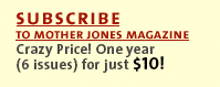 Subscribe to Mother Jones Magazine